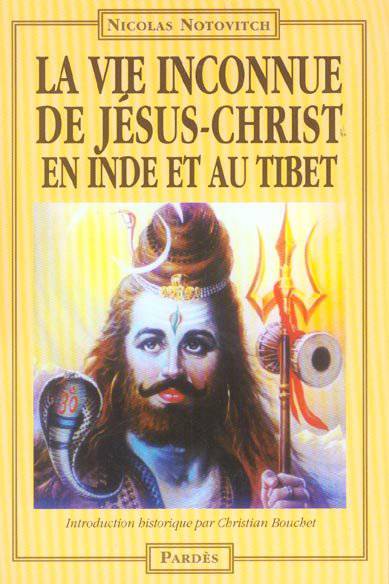 La vie inconnue de Jésus-Christ, d’après Notovich